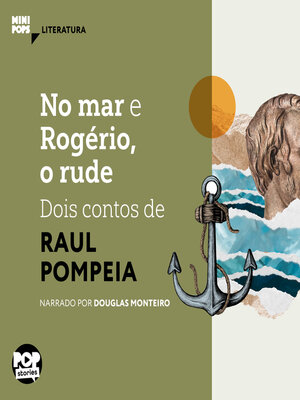 cover image of No mar e Rogério, o rude--dois contos de Raul Pompéia